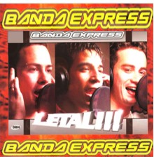 Banda Express - Letal!!!