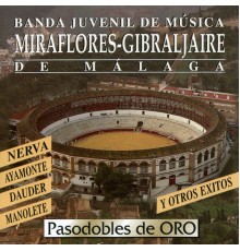 Banda Juvenil de Música Miraflores-Gibraljaire de Málaga - Pasodobles de Oro