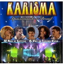 Banda Karisma - Banda Karisma 10 Anos - Ao Vivo em Teotônio Vilela (Ao Vivo)