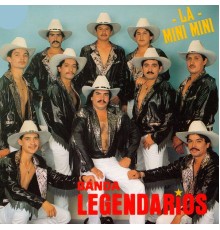 Banda Legendarios - La Mini Mini