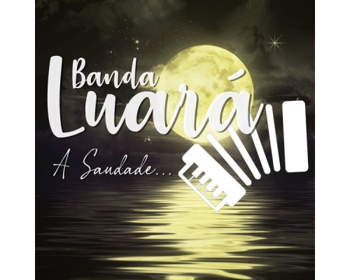 Banda Luará - A Saudade