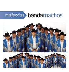 Banda Machos - Mis Favoritas