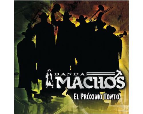 Banda Machos - El Próximo Tonto