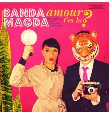 Banda Magda - Amour, t’es là?