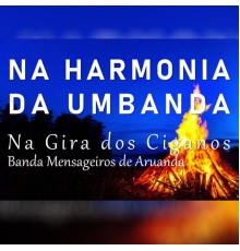 Banda Mensageiros de Aruanda - Na Harmonia da Umbanda 5: Na Gira dos Ciganos