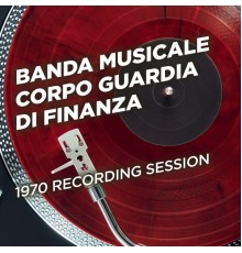 Banda Musicale Corpo Guardia Di Finanza - 1970 Recording Session