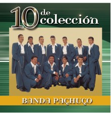 Banda Pachuco - 10 De Colección