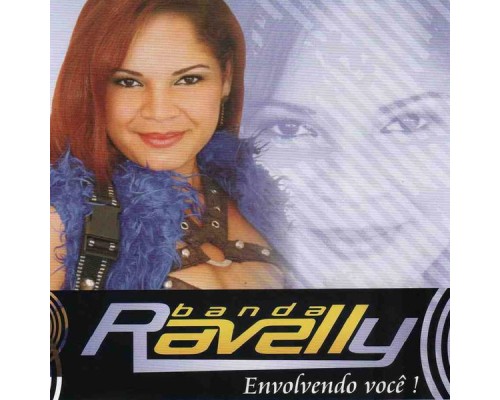 Banda Ravelly - Envolvendo Você!