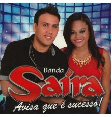 Banda Saíra - Avisa Que É Sucesso!