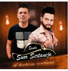 Banda Suor Sertanejo - A Historia Continua
