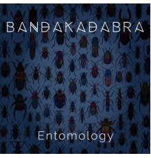 Bandakadabra - Entomology