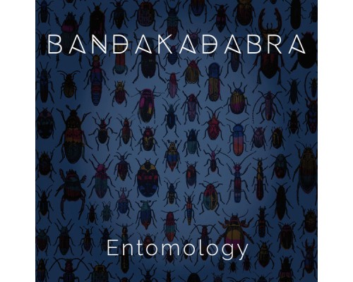 Bandakadabra - Entomology