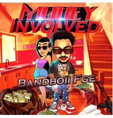 Bandboii Fge - Money Involved