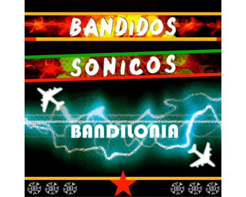 Bandidos Sónicos - Bandilonia