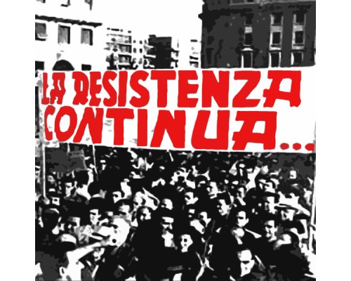 Bandiera Rossa - La Resistenza Continua...