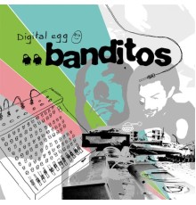 Banditos - Digital Egg