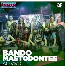 Bando Mastodontes - Bando Mastodontes no Release Showlivre (Ao Vivo)