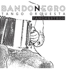 Bandonegro - Tanchestron