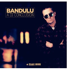 Bandulu - A Di Conclusion