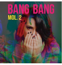 Bang Bang - Mol. 2