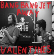 Bang Bang Jet Away - Valentines