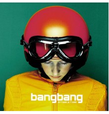 Bangbang - Je t'aime je t'aime