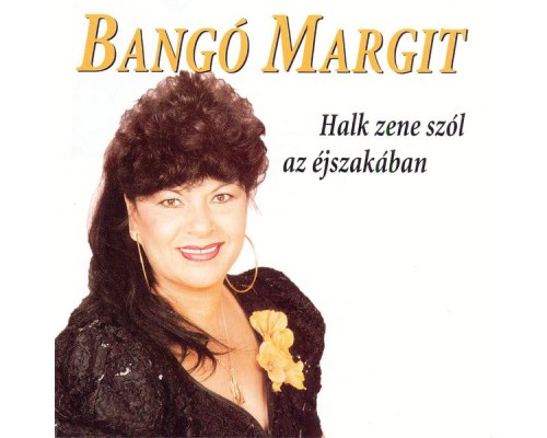 Bangó Margit - Halk zene szól az éjszakában