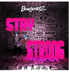 Bangoverz - Stay Strong