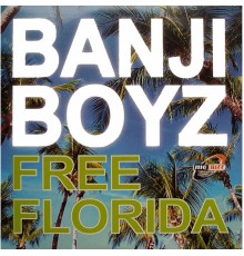 Banji Boys - Free Florida