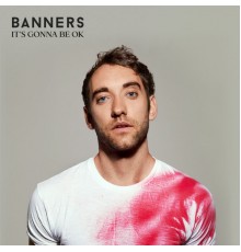 Banners - It's Gonna Be OK