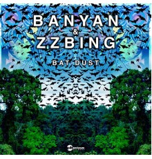 Banyan and Zzbing - Bat Dust