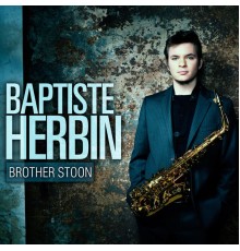 Baptiste Herbin - Brother Stoon