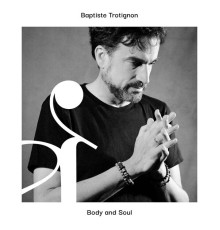 Baptiste Trotignon - Body and Soul