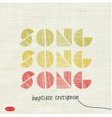 Baptiste Trotignon - Song Song Song