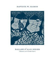 Baptiste W. Hamon - Ballade d'Alan Seeger (Chanson sur la grande guerre) [Version 2018]