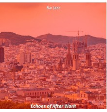 Bar Jazz - Echoes of After Work