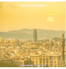 Bar Jazz Collections - Urbane Ambiance for After Work