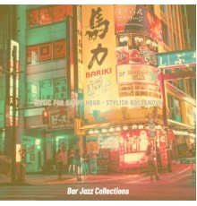 Bar Jazz Collections - Music for Happy Hour - Stylish Bossanova