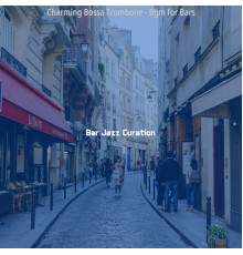 Bar Jazz Curation - Charming Bossa Trombone - Bgm for Bars
