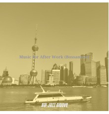Bar Jazz Groove - Music for After Work (Bossanova)