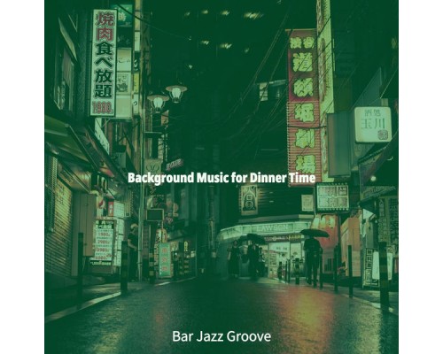 Bar Jazz Groove - Background Music for Dinner Time