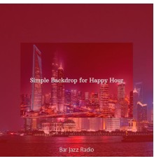 Bar Jazz Radio - Simple Backdrop for Happy Hour
