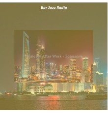 Bar Jazz Radio - Music for After Work - Bossanova