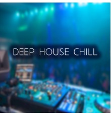 Bar Lounge, Deep House and Ibiza Dance Party - Deep House Chill