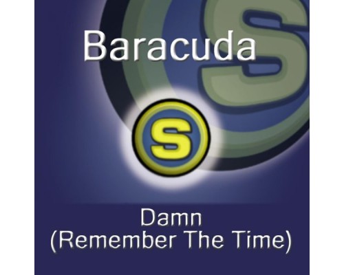 Baracuda - Damn! (Remember The Time)