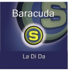 Baracuda - La Di Da