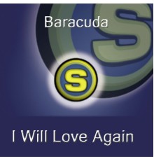 Baracuda - I Will Love Again