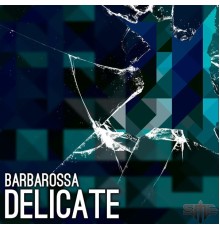 BarbaRossa - Delicate