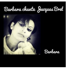 Barbara - Barbara chante Jacques brel