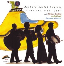 Barbara Casini Quartet - Stasera Beatles